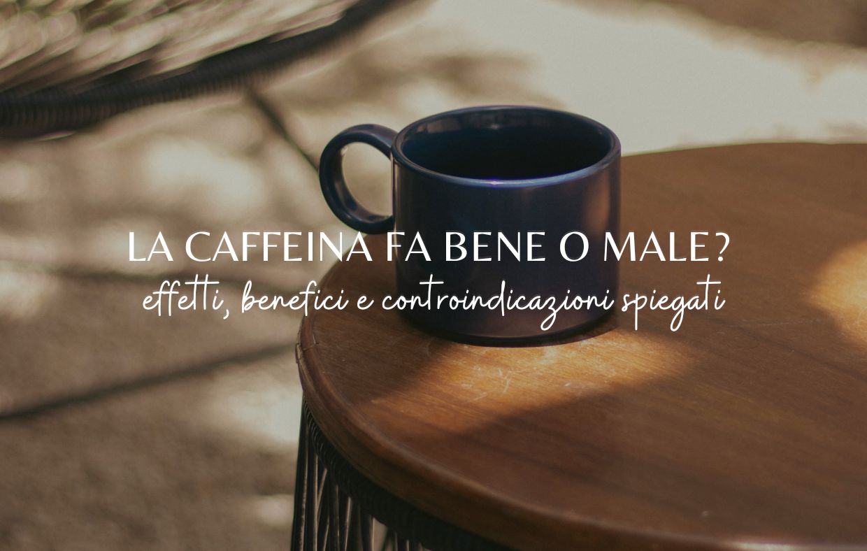 La caffeina fa bene o male? Effetti, benefici e controindicazioni spiegati - Hindigena Teas